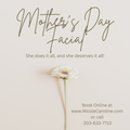 Mother’s Day Facial plus special gift