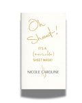 Nicole Caroline Oh Sheet! it's A (reusable) Sheet Mask!