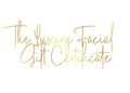 The Luxury Facial Gift Certificate