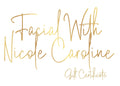 Facial with Nicole Caroline (Gift Certificate)